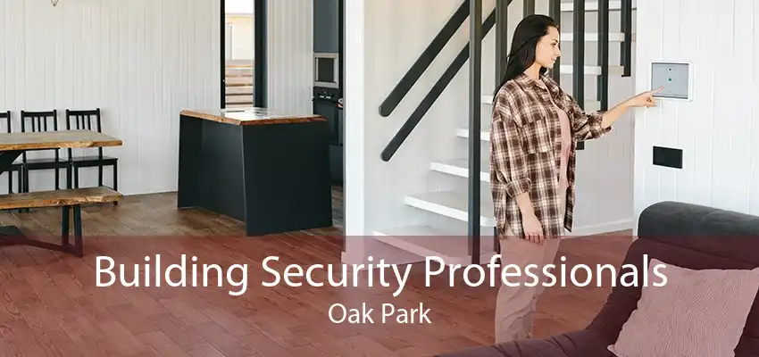 Building Security Professionals Oak Park