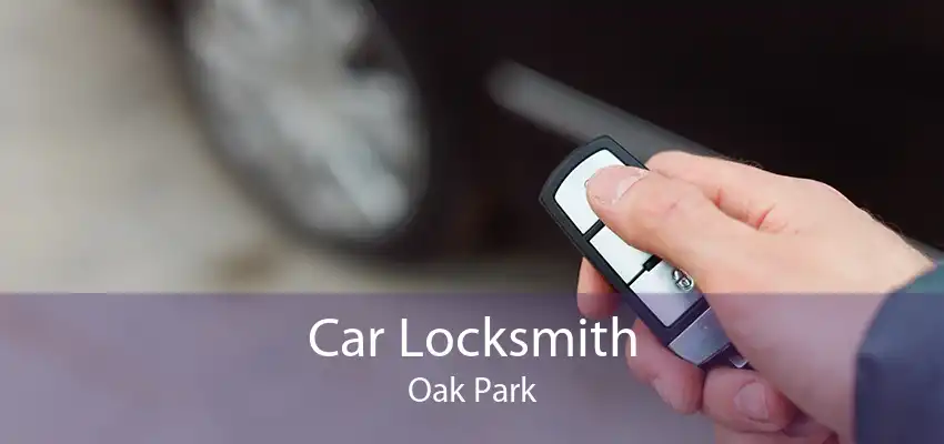 Car Locksmith Oak Park