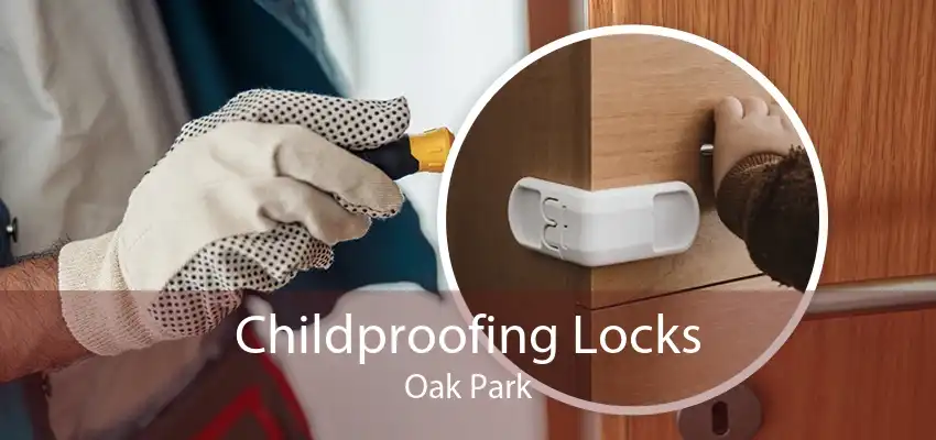 Childproofing Locks Oak Park