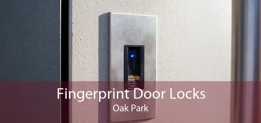 Fingerprint Door Locks Oak Park