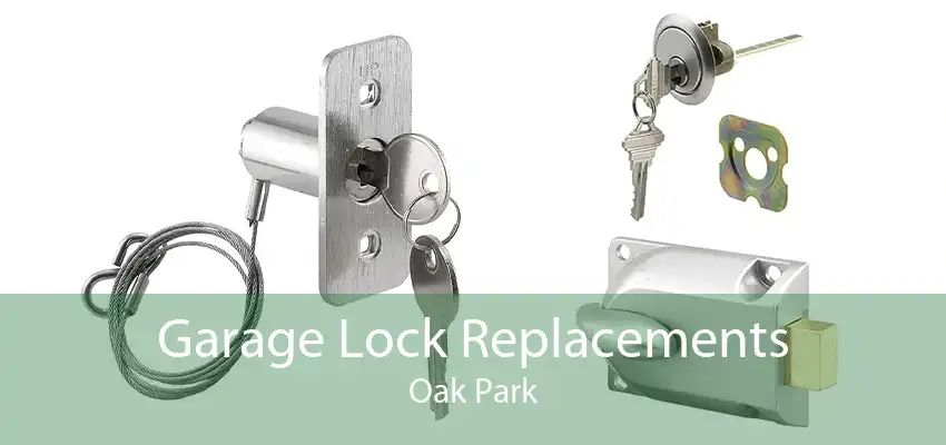 Garage Lock Replacements Oak Park