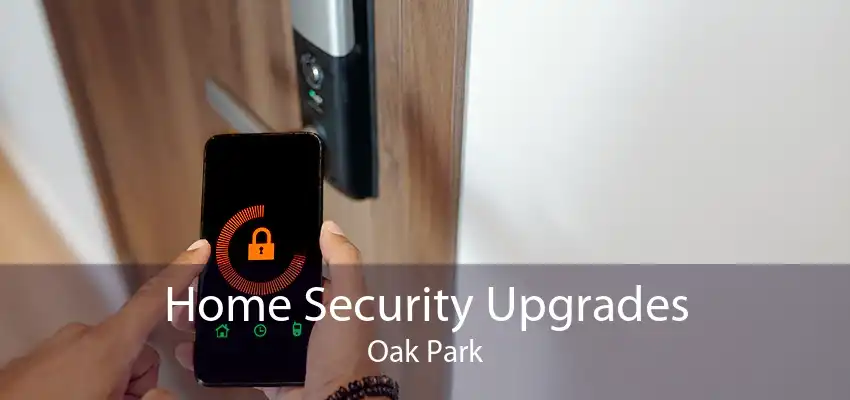 Home Security Upgrades Oak Park