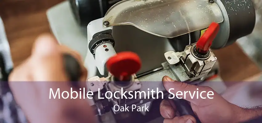Mobile Locksmith Service Oak Park