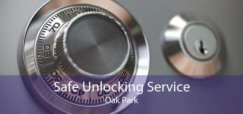 Safe Unlocking Service Oak Park
