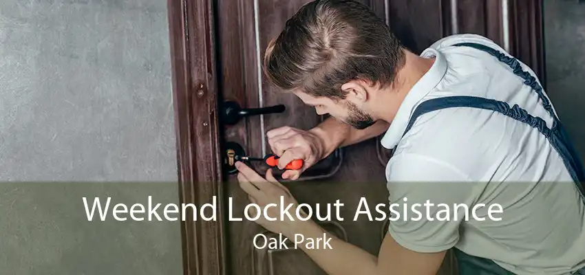 Weekend Lockout Assistance Oak Park